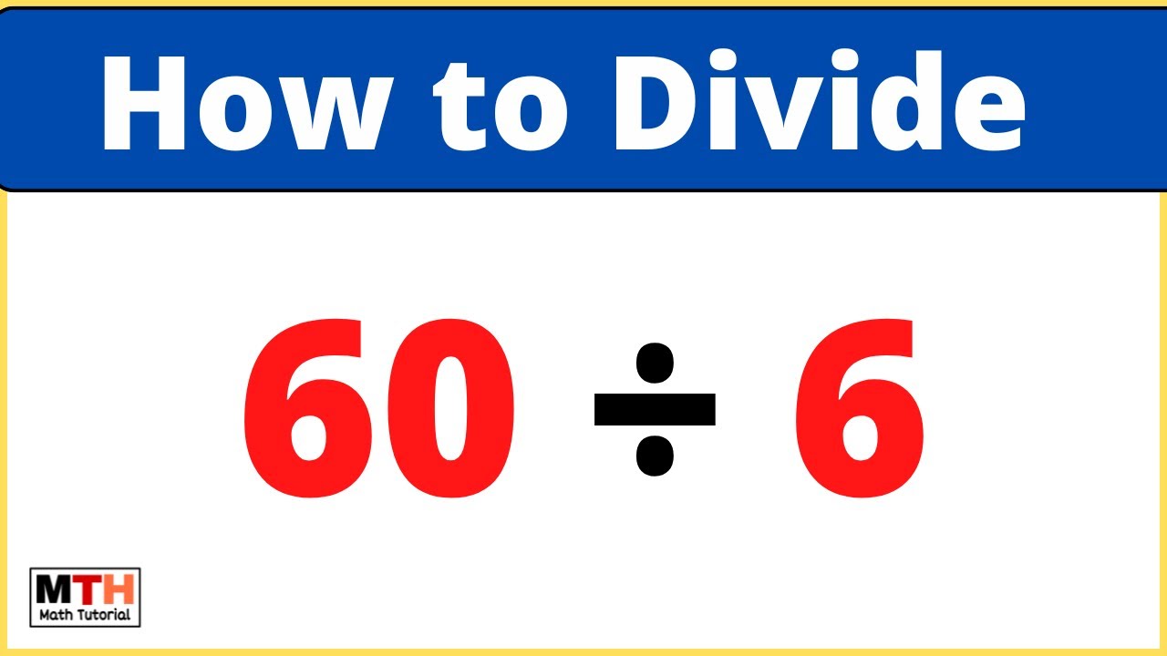 60 divided by 6 (60&divide;6)