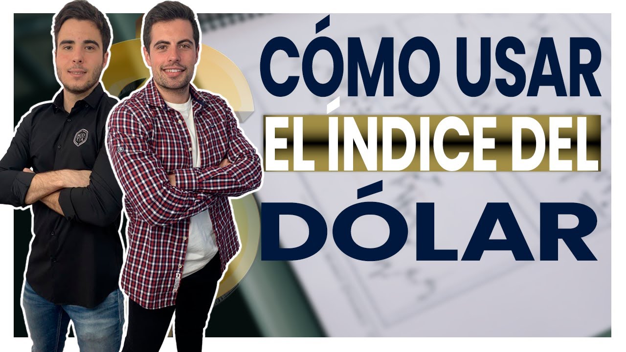 C&oacute;mo funciona el &iacute;ndice del d&oacute;lar estadounidense [DXY] | An&aacute;lisis en Directo