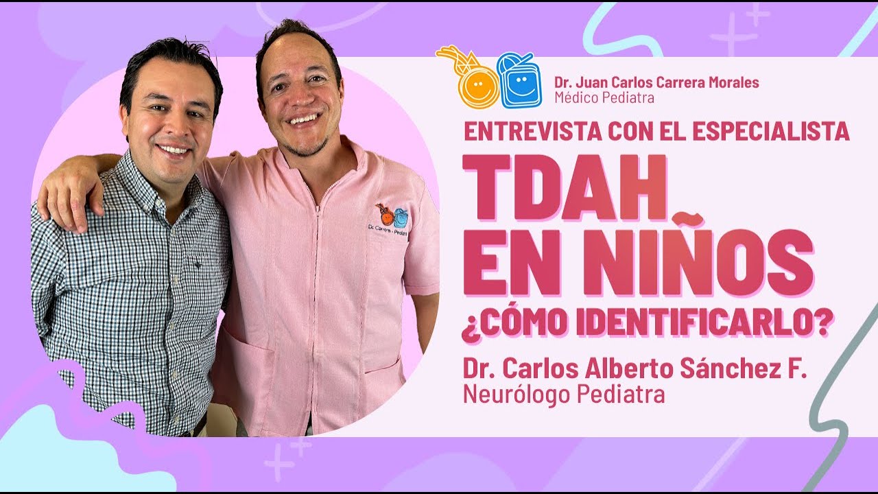 TDAH en niños: claves para detección temprana y seguimiento #EntrevistaConElEspecialista