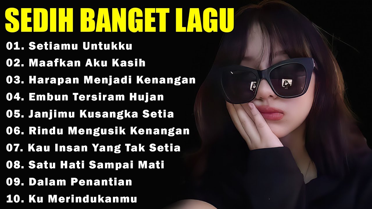 KUMPULAN LAGU KENANGAN PALING SEDIH BUAT MANTAN||SEDIH BANGET BIKIN NANGIS😭😭😭@MUSIK CITIZEN