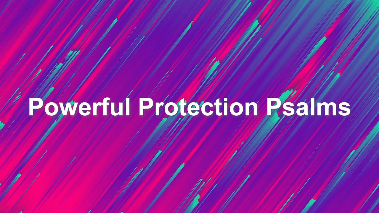 3 Powerful Protection Psalms