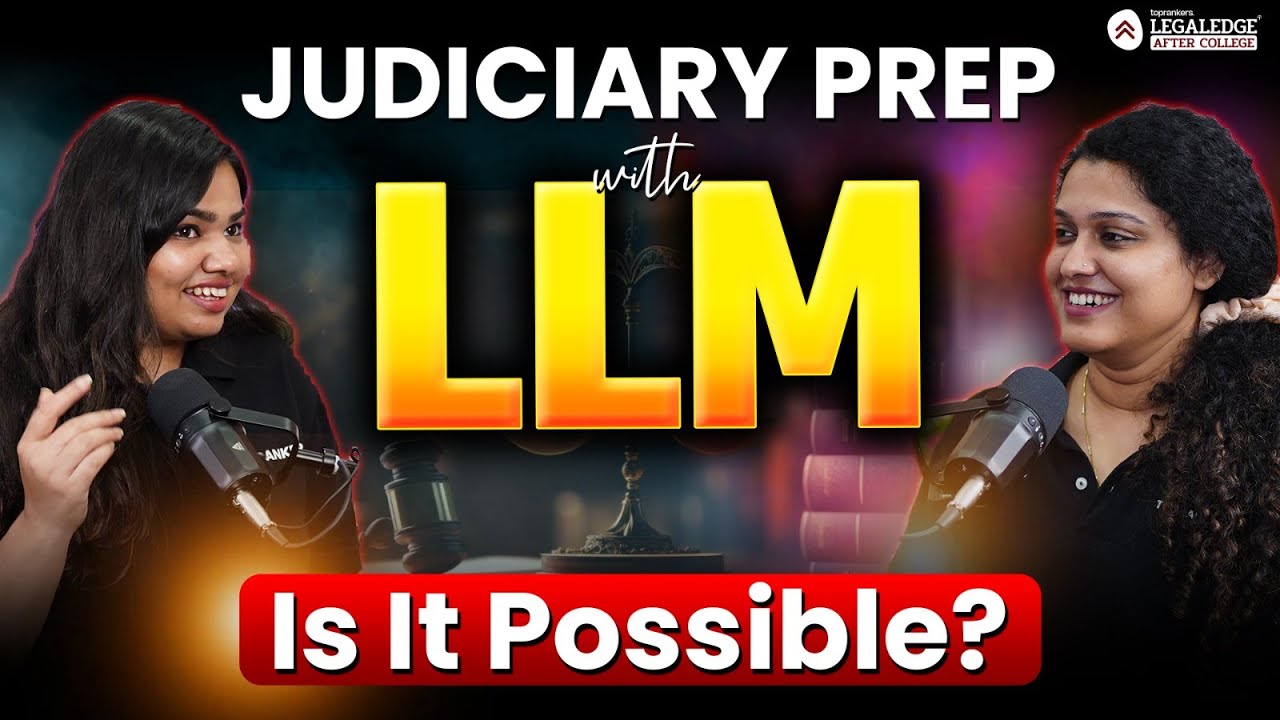 Can You Prepare for Judiciary with LLM? | Tips for Balancing LLM and Judiciary Preparation