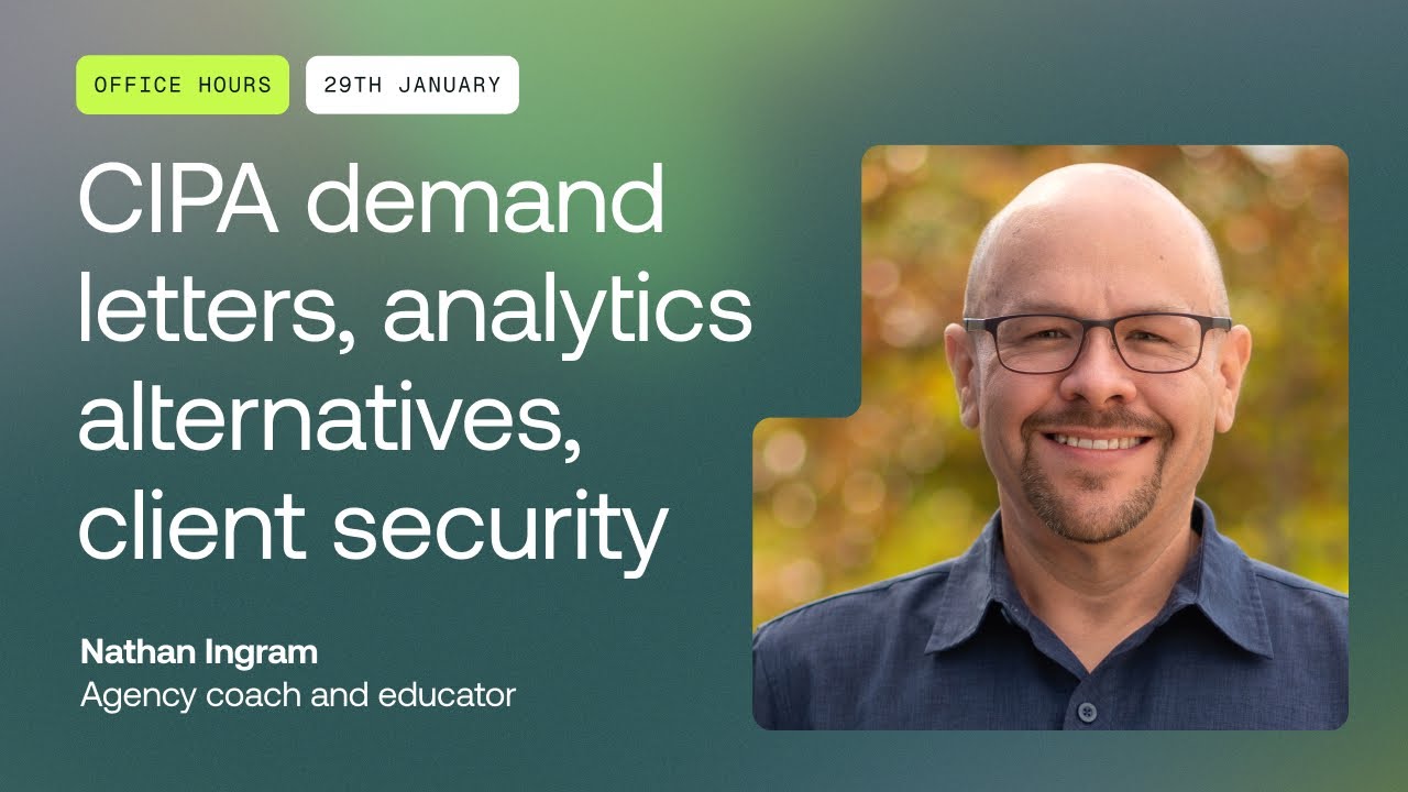 Office Hours: CIPA demand letters, analytics alternatives, client security - January 29, 2026