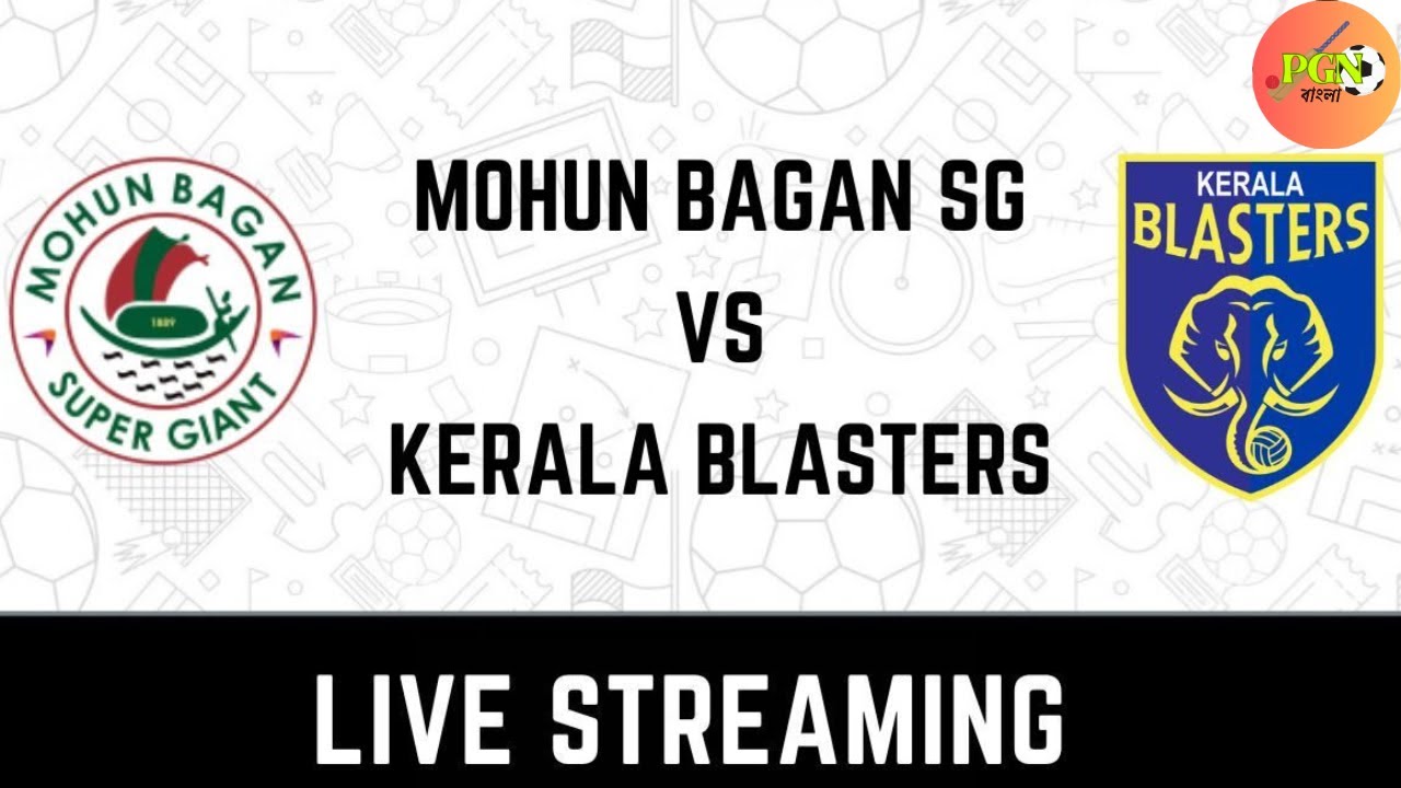 Mohunbagan SG vs Kerala Blaster FC