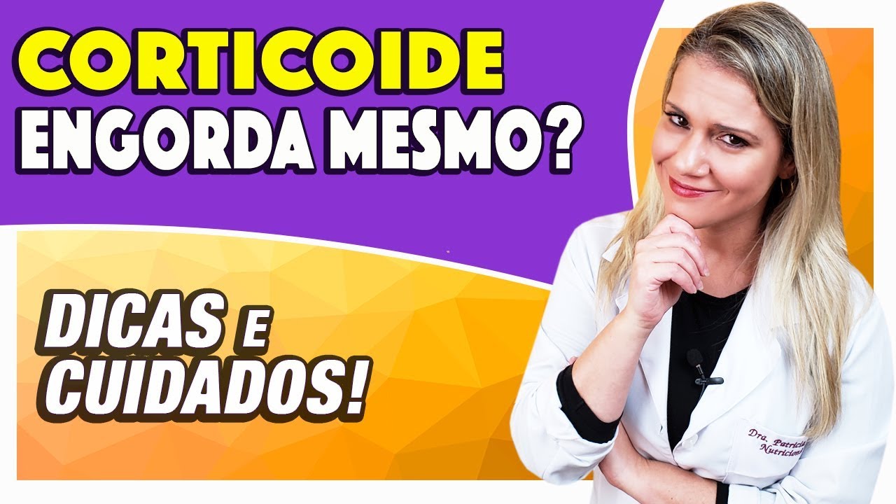 Corticoide Engorda Mesmo? [DICAS E CUIDADOS]