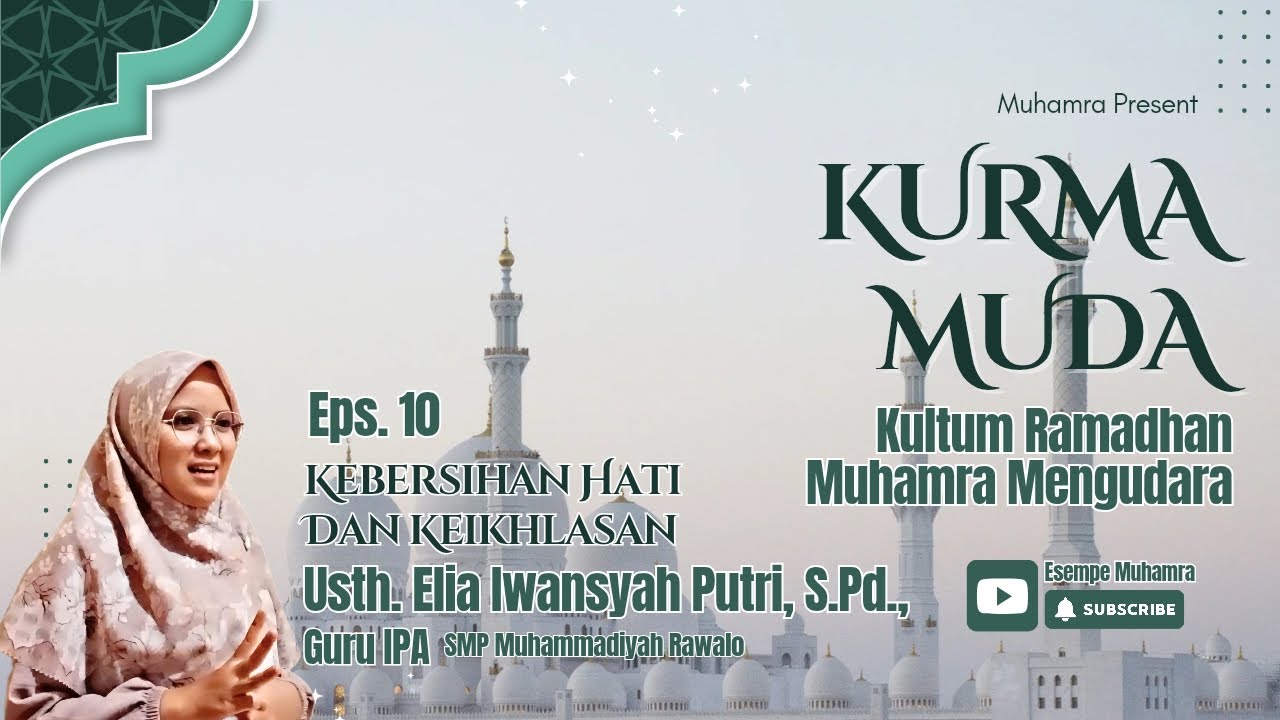 KURMA MUDA Eps. 10 (Kebersihan Hati dan Keikhlasan)