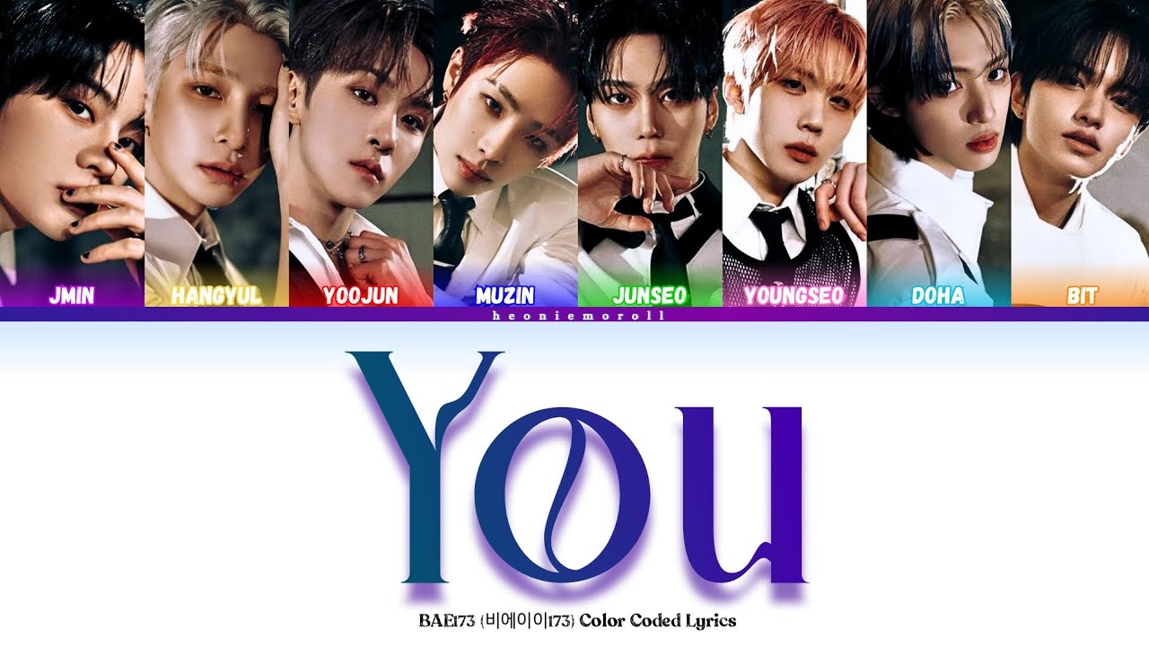 BAE173 (비에이이173) - 'You (너)' Color Coded Lyrics [HAN / ROM / ENG]