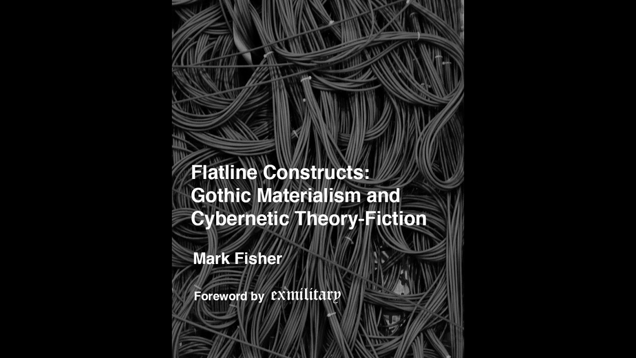 Flatline Constructs:  Gothic Materialism and Cybernetic Theory-Fiction