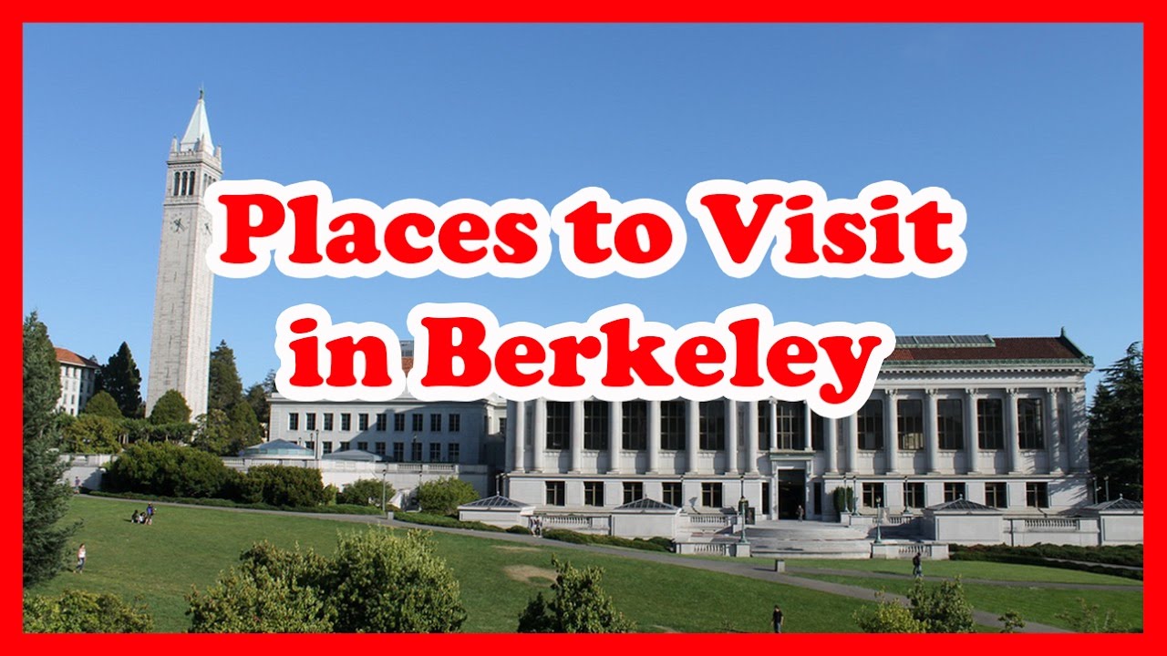 5 Top-Rated Places to Visit in Berkeley, California | United States Travel Guide