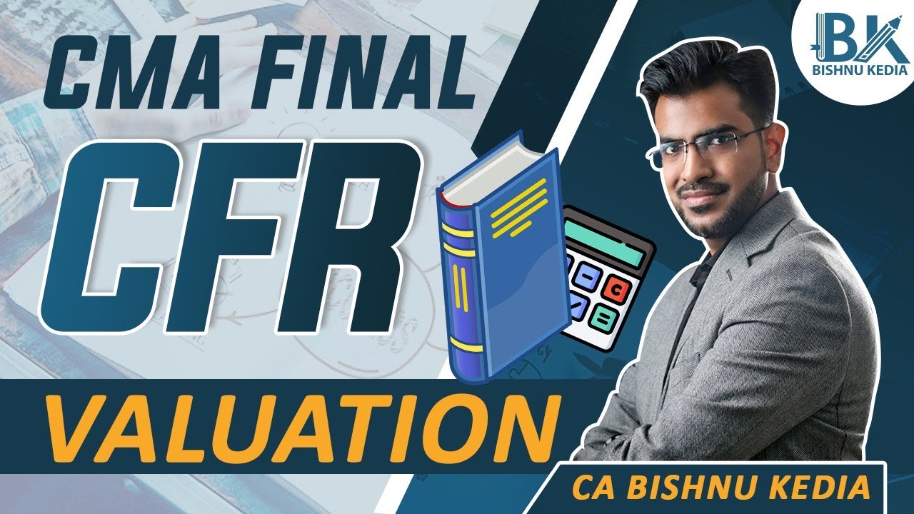 CMA Final CFR | June 2025 | Valuation | Revision and Questions Practice | Bishnu Kedia