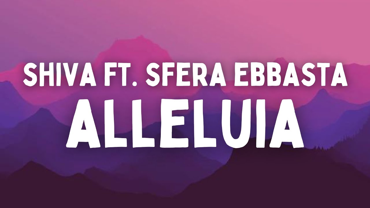 Shiva ft. Sfera Ebbasta - Alleluia (Testo/Lyrics)