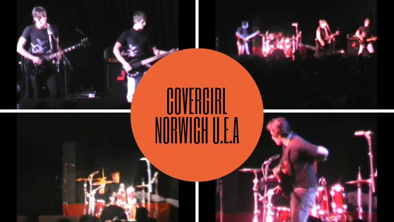 Covergirl - Full Set - Norwich UEA - 18/07/2006