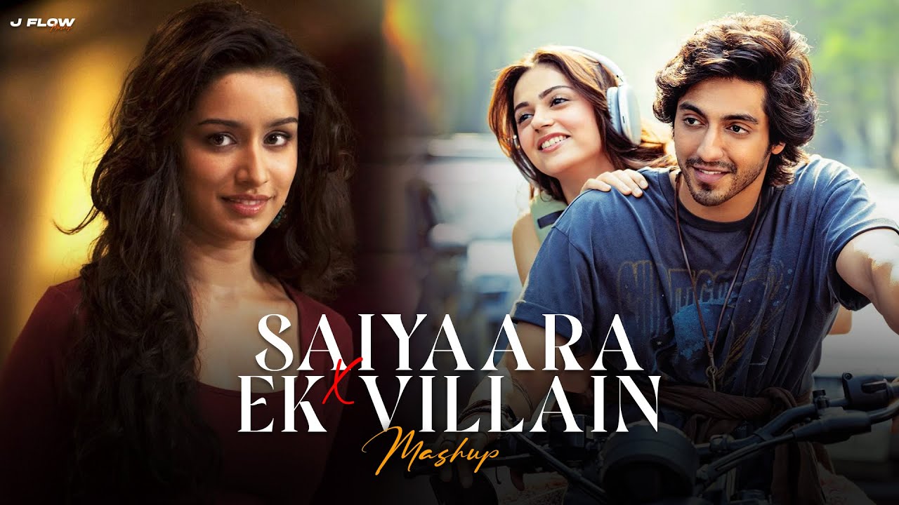 Saiyaara X Ek Villain Mashup | Arijit Singh | Faheem Abdullah | J Flow Mashup
