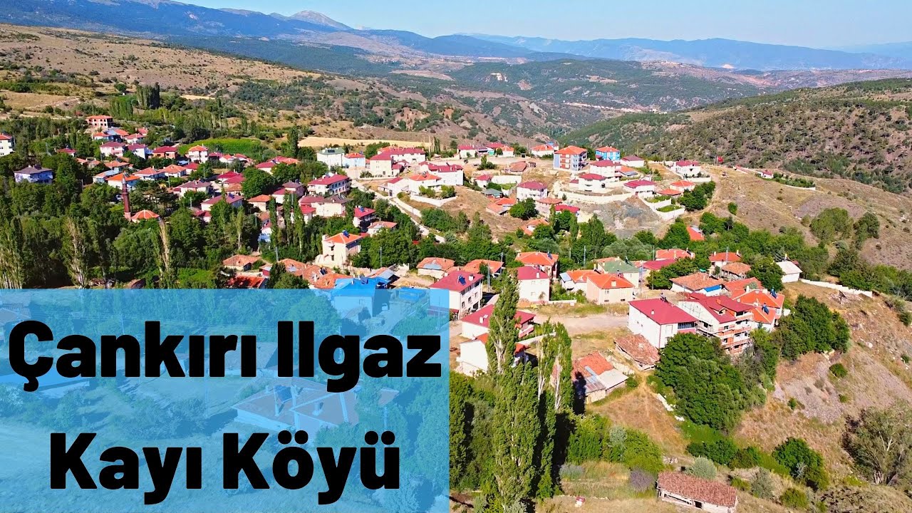 Çankırı Ilgaz Kayı Köyü