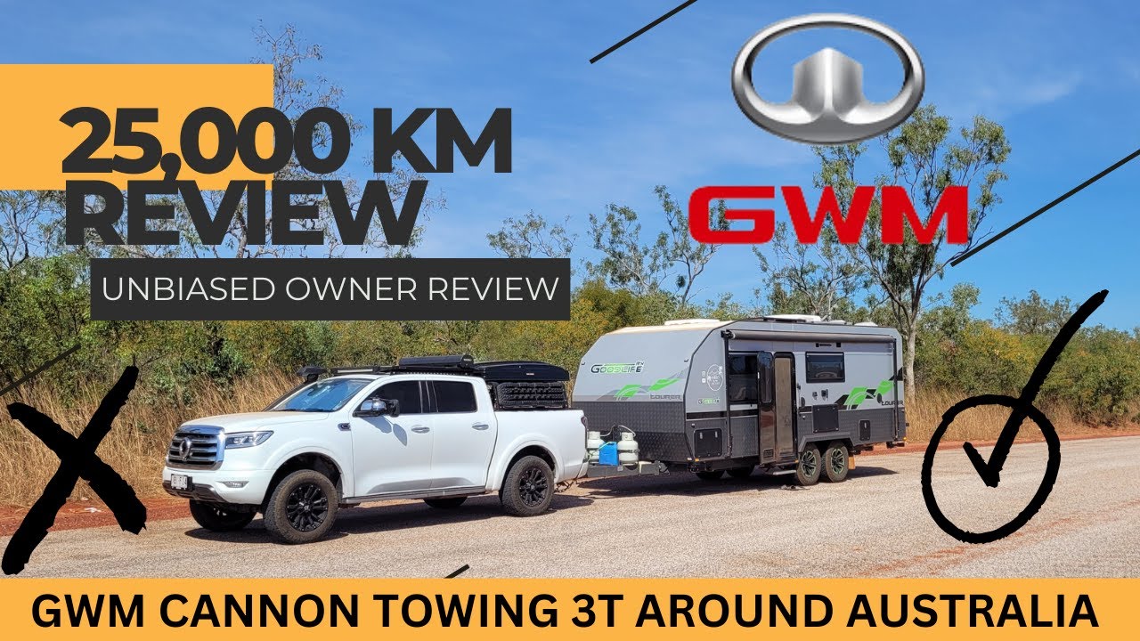 GWM Cannon Ute - 25000KMS - UNBIASED OWNER REVIEW - 9 Months Full Time Towing - Best Value 4x4 EVER!