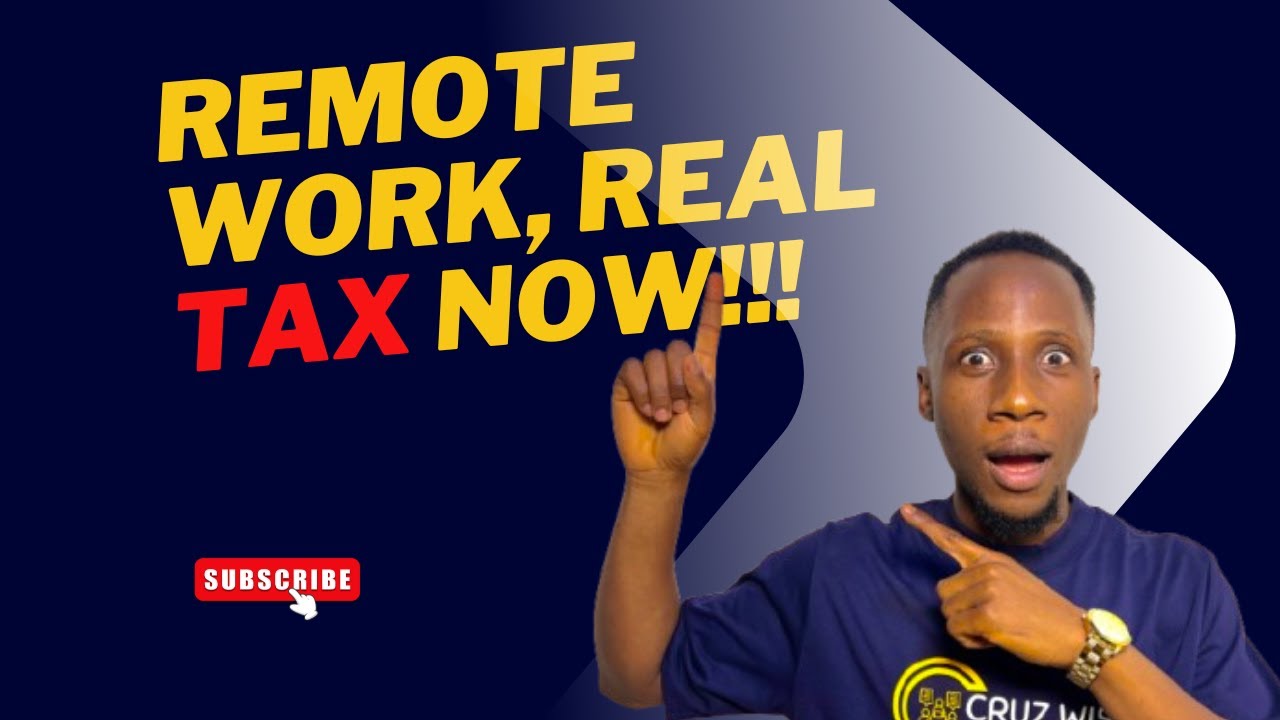 How Nigeria Tax Act Affects DIGITAL CREATORS & REMOTE WORKERS: Foreign earnings now taxable