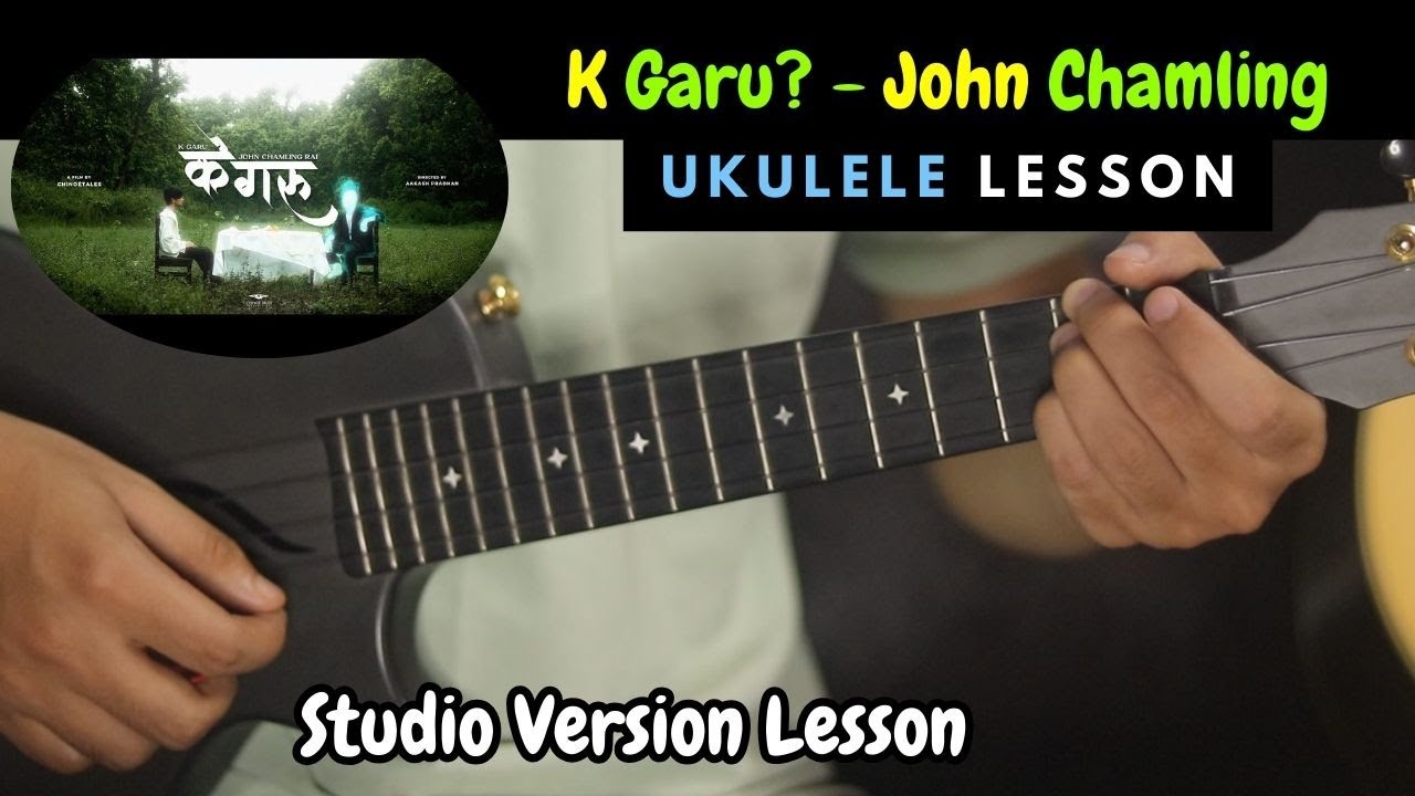 K Garu - John Chamling | Easy Ukulele Lesson