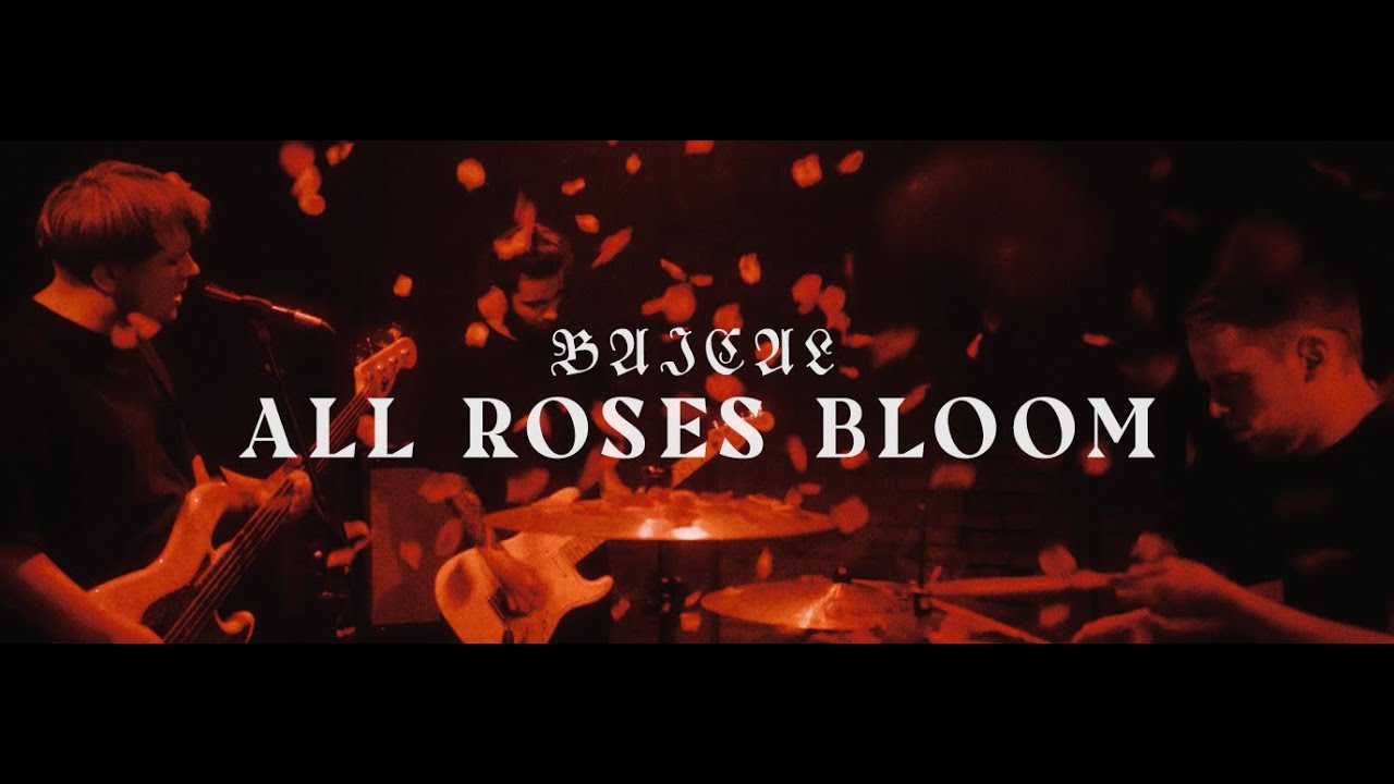 BAICAL - All Roses Bloom (Official Music Video)