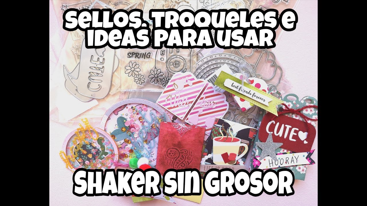 Troqueles sellos e ideas para usarlos. Inlovearts. Shaker sin grosor