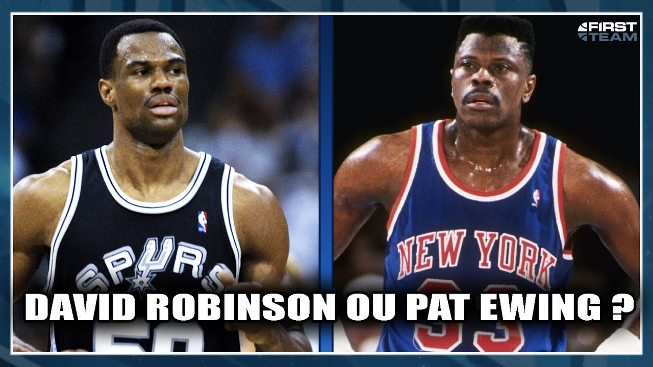 TU PRÉFÈRES DAVID ROBINSON OU PAT EWING ?