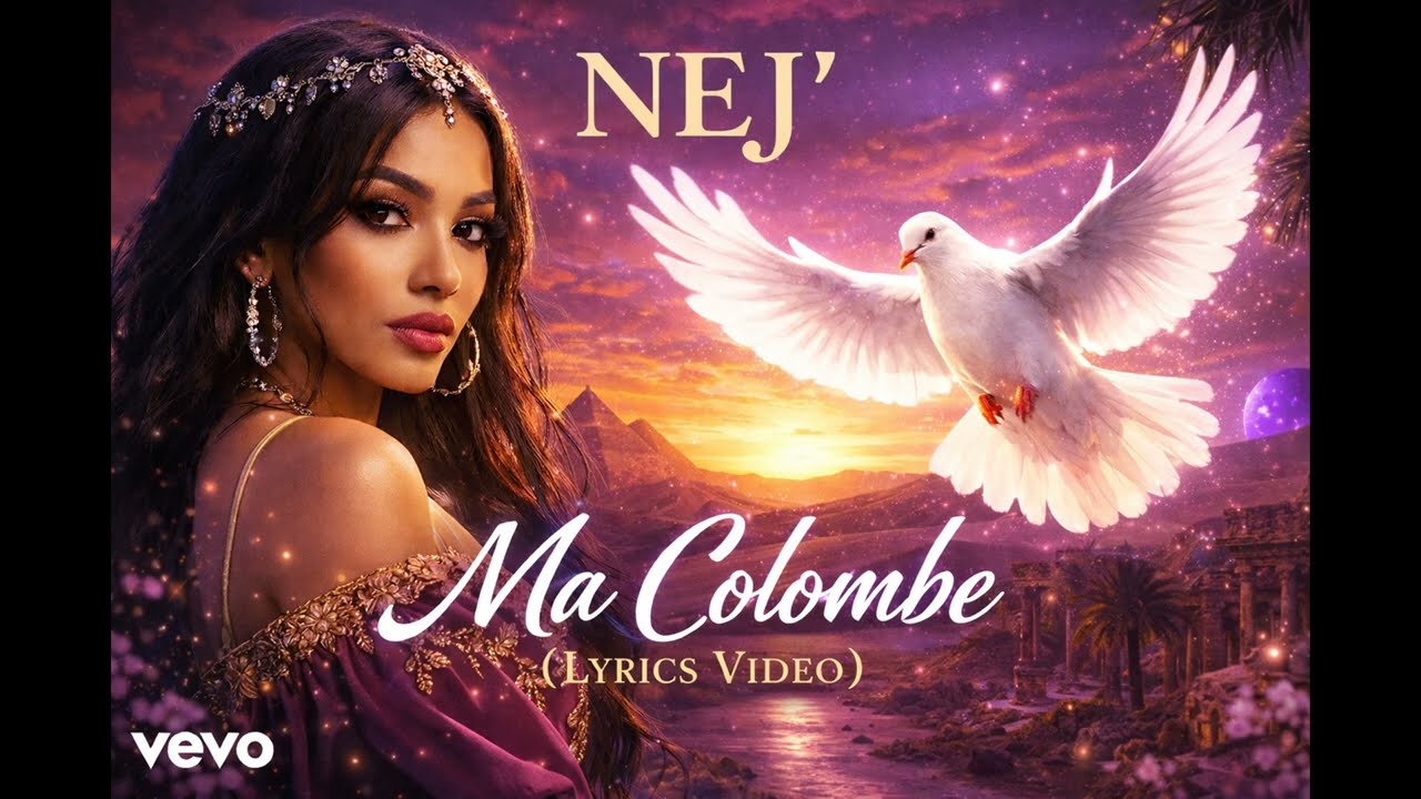 NEJ – Ma Colombe (Lyrics Video) (Official Music)