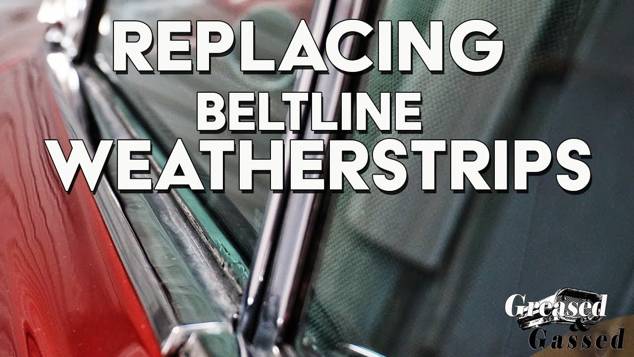 How to replace beltline weather strips on a classic car