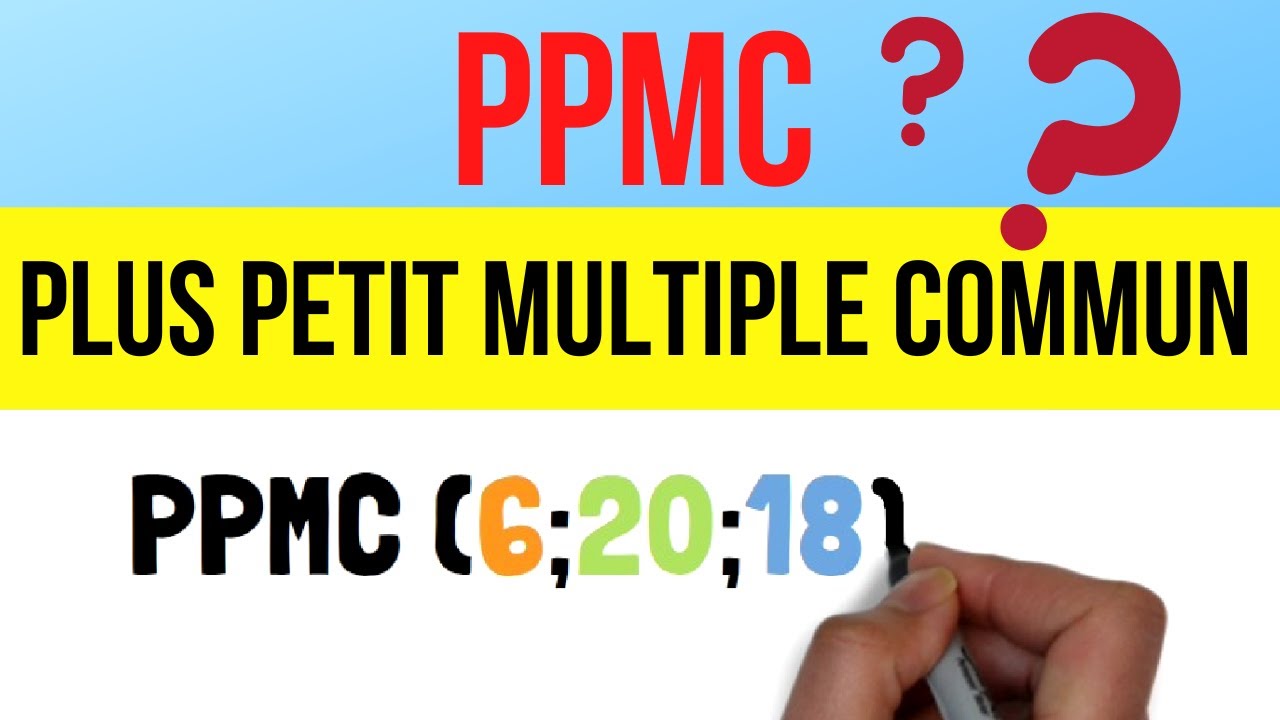 Comment trouver le PPMC ? Le plus petit multiple commun