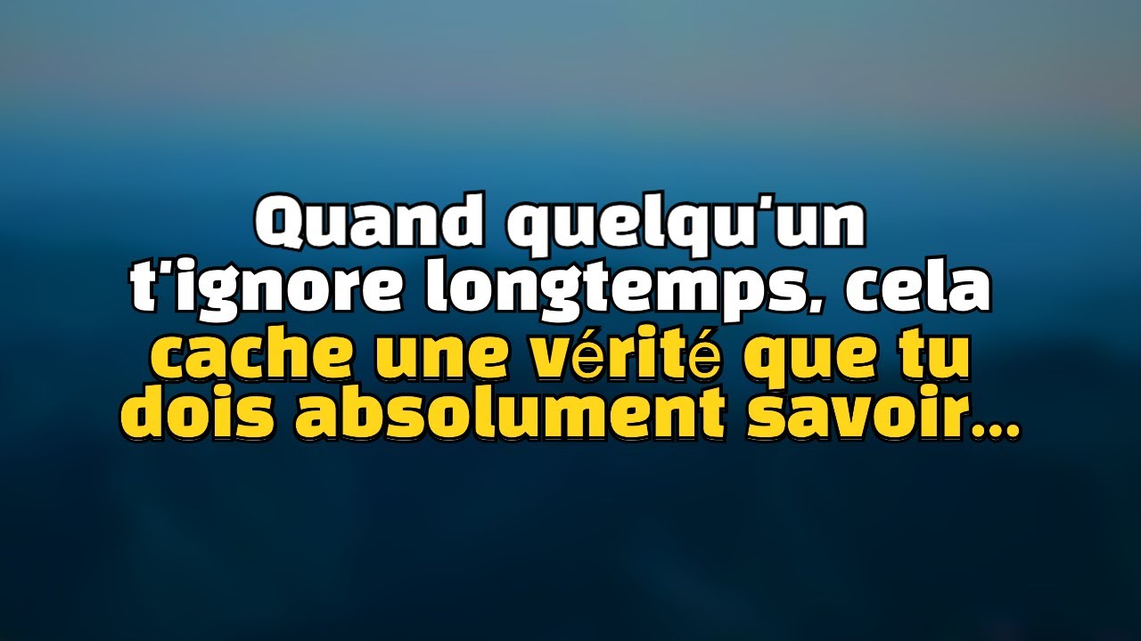 Quand quelqu'un ne t'appelle pas et ne t'envoie pas de messages... cela signifie que...
