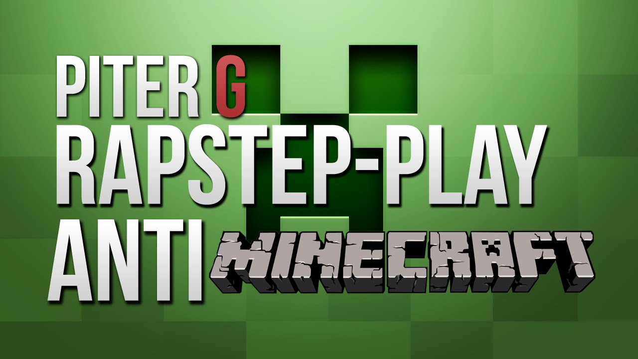 ANTI-MINECRAFT RAPSTEP | PITER-G (Prod. por Punyaso)