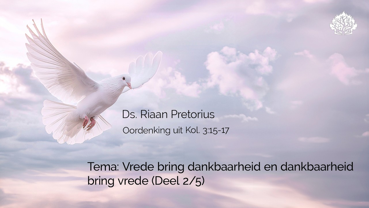 Vrede bring dankbaarheid en dankbaarheid bring vrede (Deel 2/5)