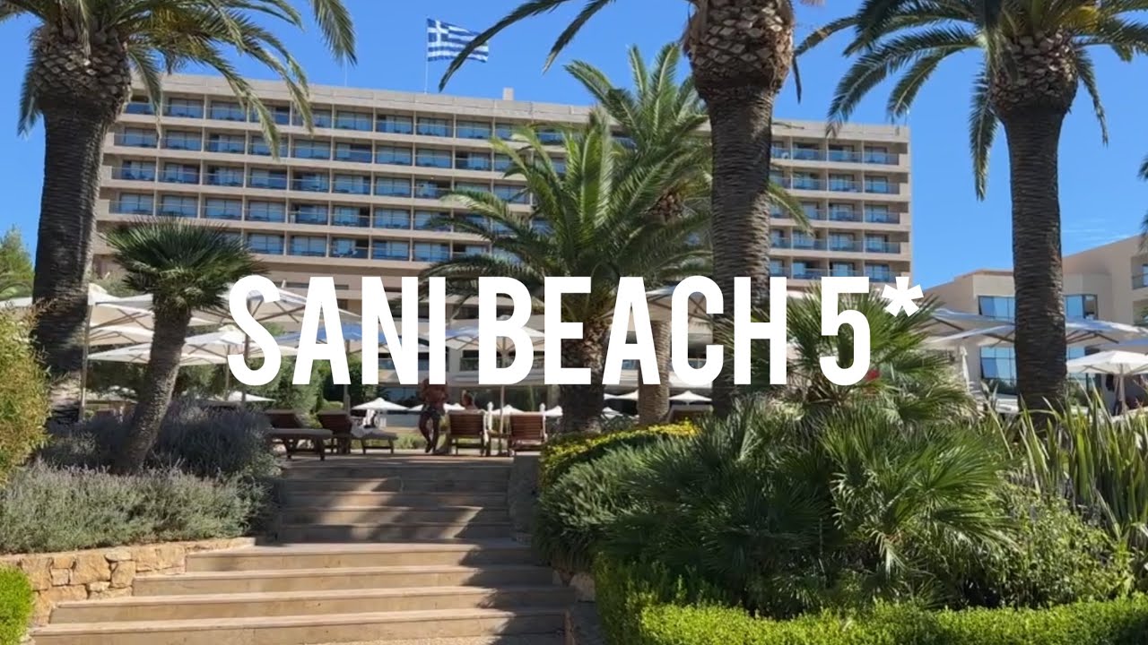 Greece 2025. Sani beach 5* - luxury resort review in 4k