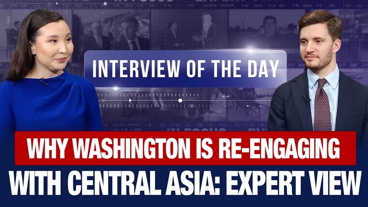Why Washington Is Re-Engaging with Central Asia: Expert View | Interview of the Day