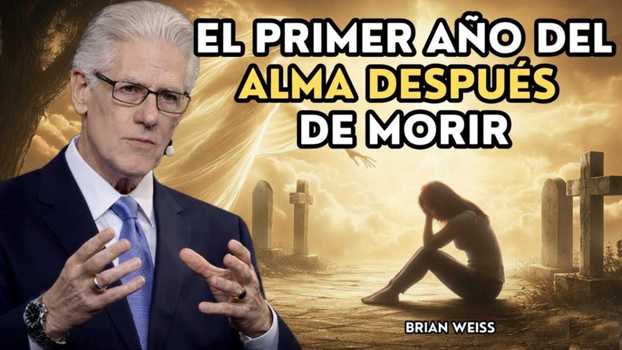 El Misterio Del Primer Año Del Alma Después De La Muerte | Brian Weiss