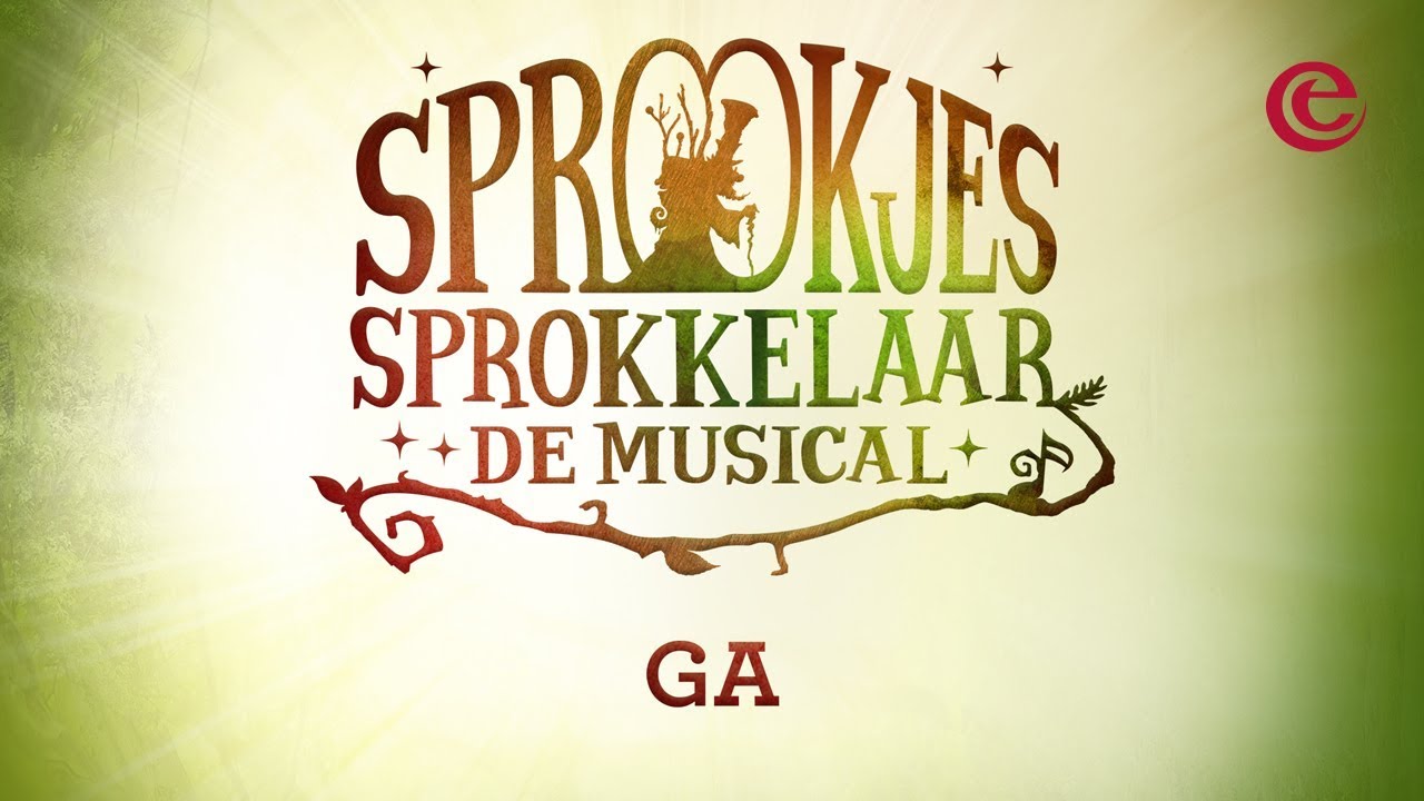 Ga -  Sprookjessprokkelaar de Musical | Sing-a-long - Efteling Muziek