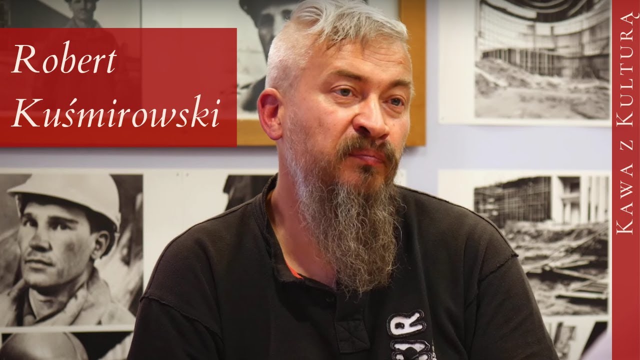 Pretekst człowieka o imieniu Robert | Robert Kuśmirowski |  Kawa z Kulturą