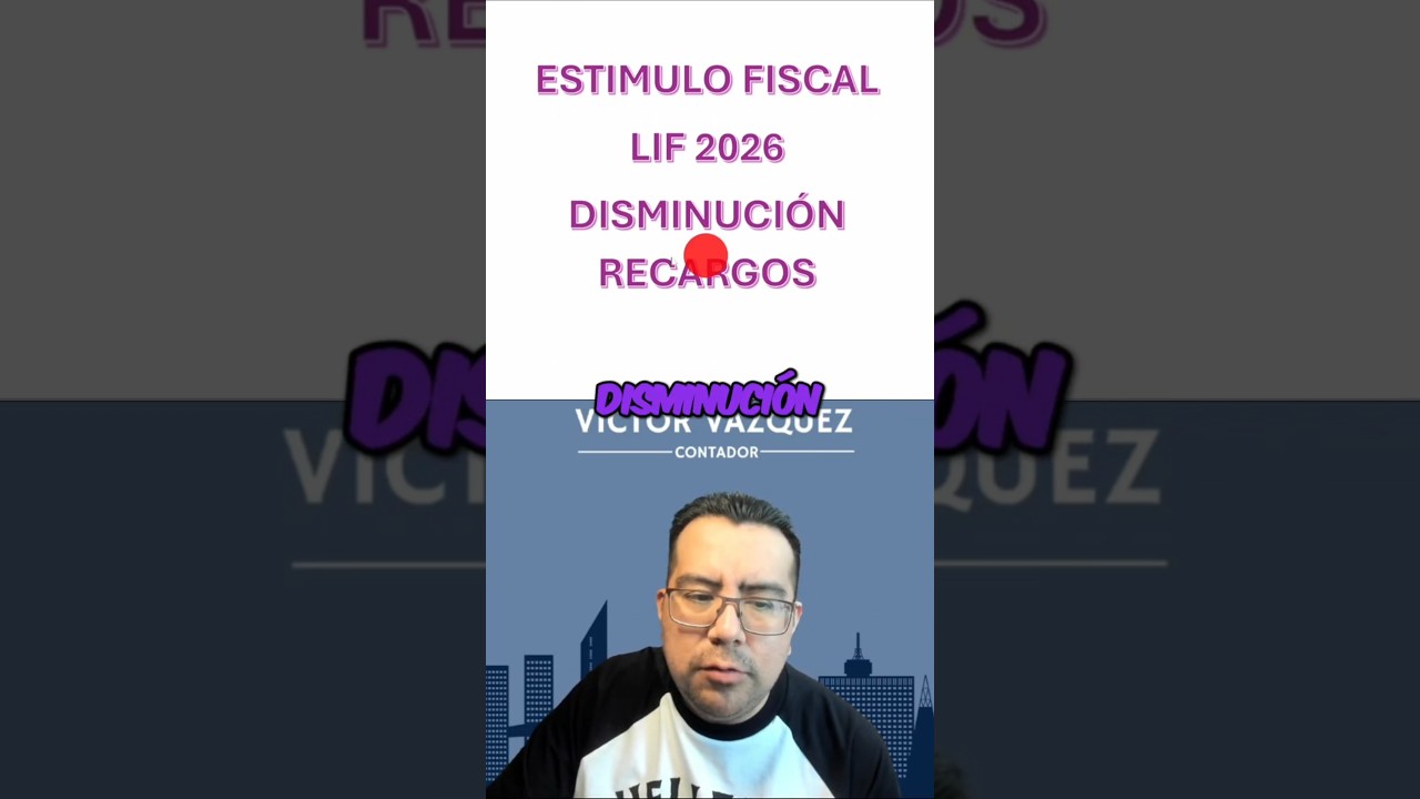 Est&iacute;mulo fiscal 2026 disminuci&oacute;n de recargos #contador #sat #impuestos