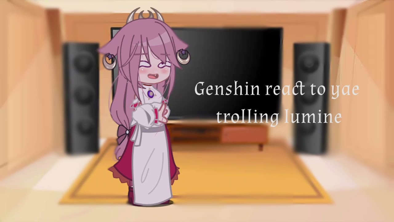 |Genshin react to yae trolling lumine||[request]|
