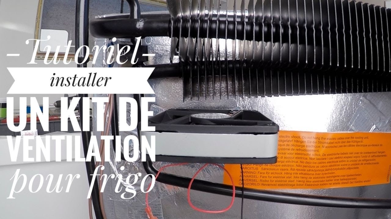 ➳ TUTO - Installer un kit de ventilation pour frigo - Utile en cas de fortes chaleurs