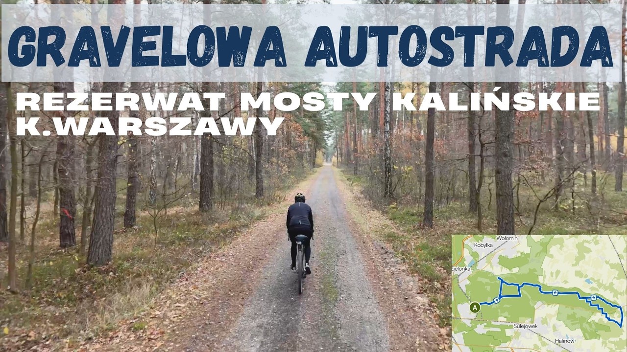 Gravelowa autostrada - rezerwat Mosty Kalińskie k. Warszawy. Trasa 55km