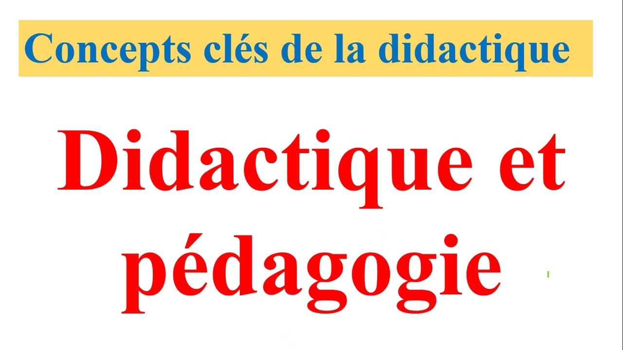 concepts clés de la didactique 2 :  didactique Vs pédagogiqie