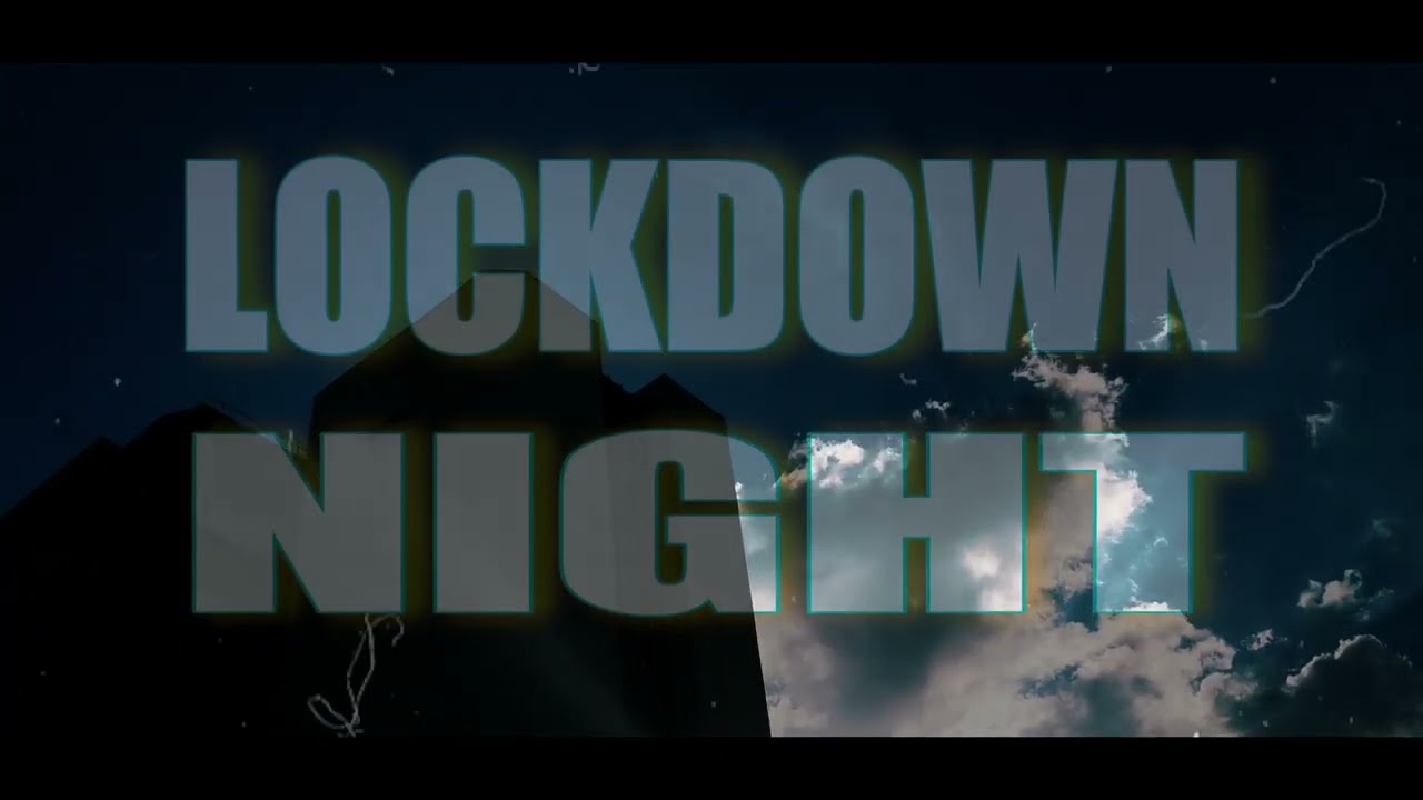 LOCKDOWN NIGHT