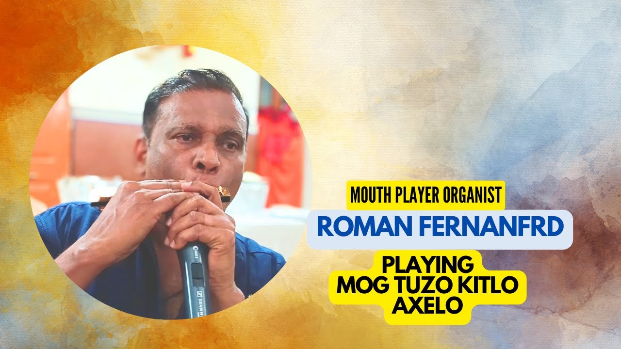 #Ajgaon #Mouthplayerorganist #ROMANFERNANDES