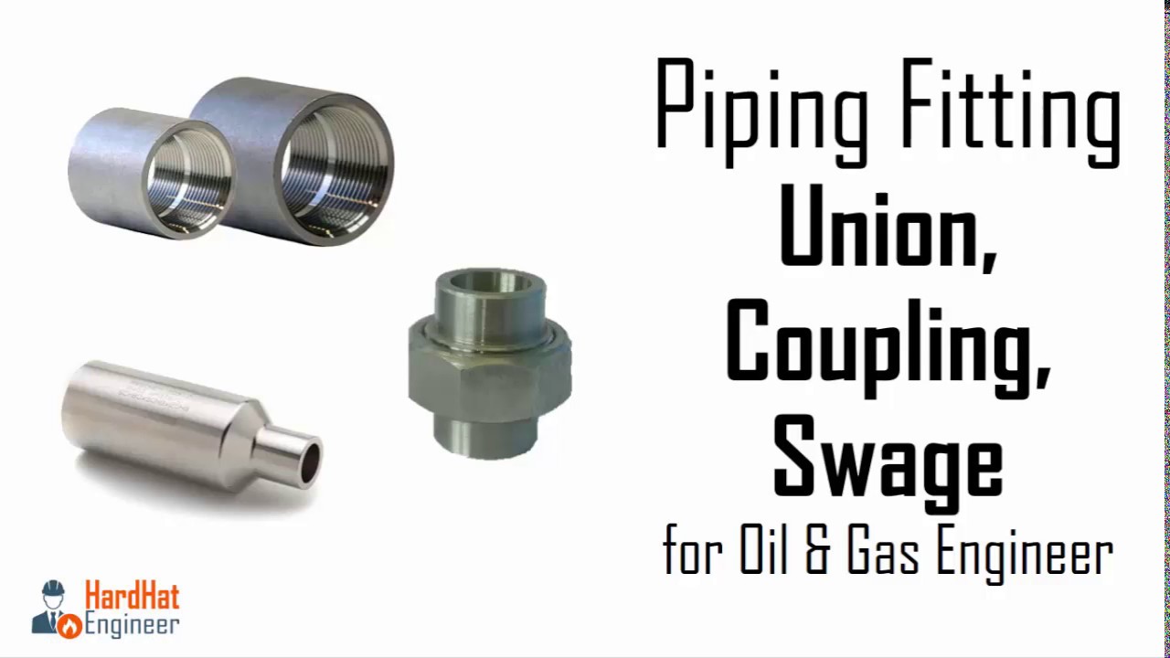 Pipe Fittings - Union, Coupling, Swage. Part 3/3