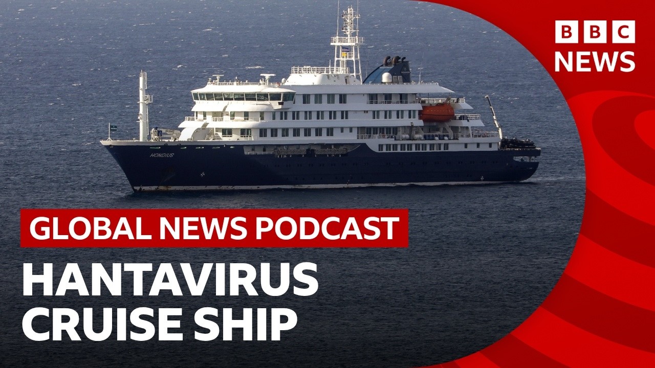 What we know about hantavirus and the cruise ship outbreak | Global News Podcast
