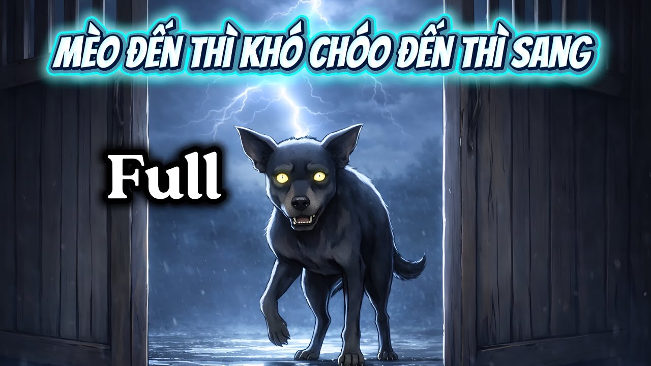( Full Ver ) Mèo Đến Thì Khó Chó Đến Thì Sang | CapCapSub