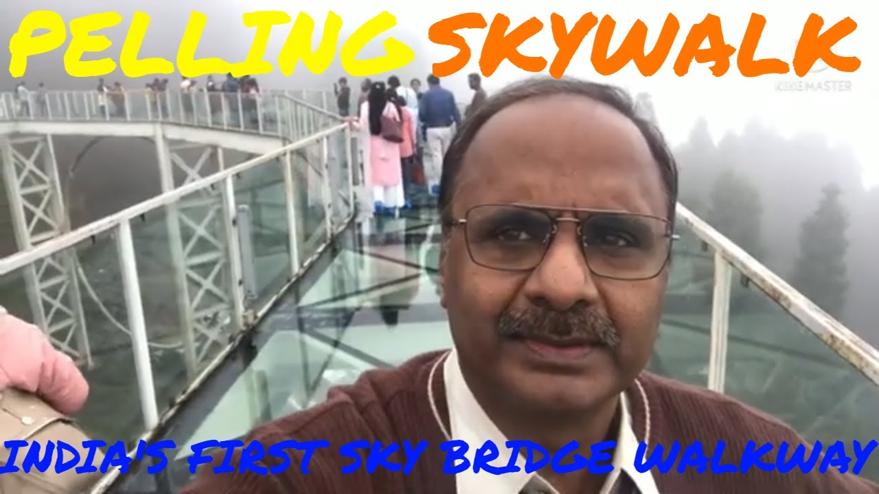 SKYWALK IN PELLING // SIKKIM // EXPLORING PELLING // INDIA SKY BRIDGE   #India's first glass skywalk
