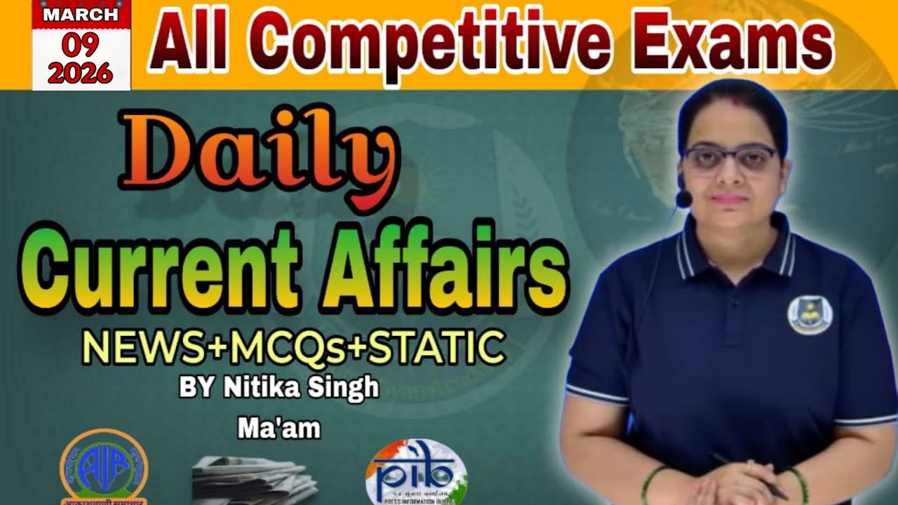 09 MARCH 2026 Current Affairs/Current Affairs Today/Daily current affairs with MCQs/Gaurav Gyan A 