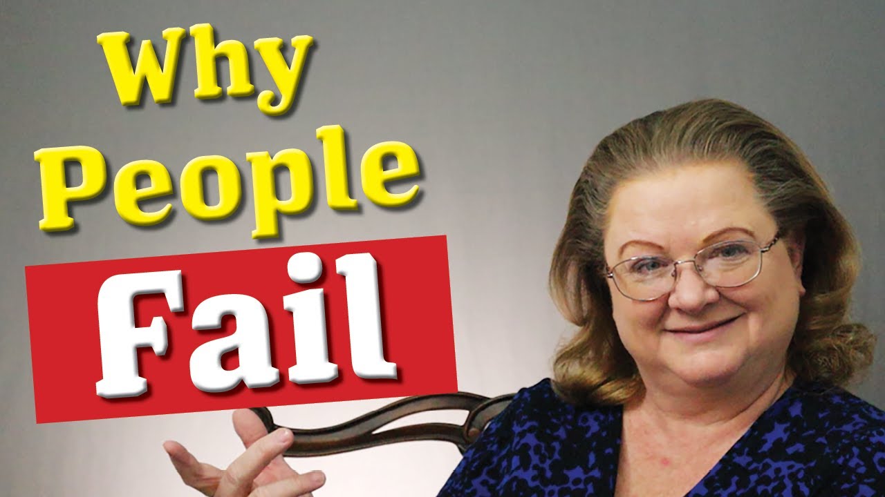 Why People Fail: What you can do to ensure success!