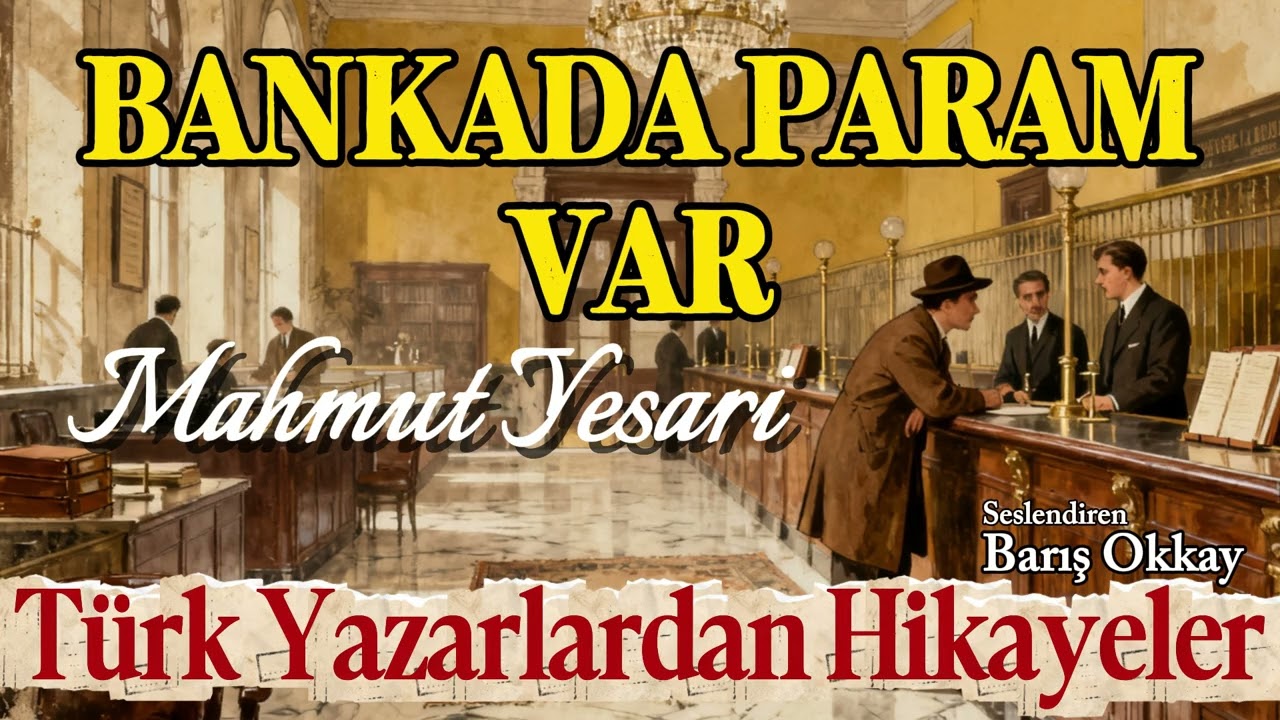BANKADA PARAM VAR | Mahmut Yesari | Sesli Hikaye | Seslendiren: Barış Okkay