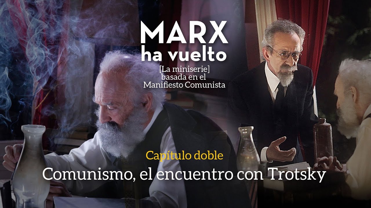 Marx ha vuelto | Comunismo, el encuentro con Trotsky | Capítulo cero de la miniserie